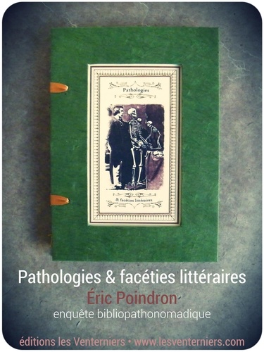 Eric Poindron - Pathologies & facéties littéraires.
