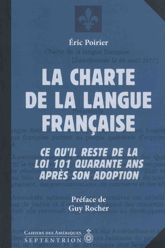 La charte de la langue française. Ce qu'il reste de la loi 101 quarante ans après son adoption