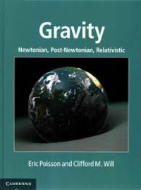 Eric Poisson et Clifford M. Will - Gravity - Newtonian, Post-Newtonian, Relativistic.