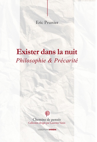 Eric Prunier - Exister dans la nuit : philosophie et précarité.