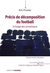 Petit précis de décomposition de football à l'usage des connaisseurs