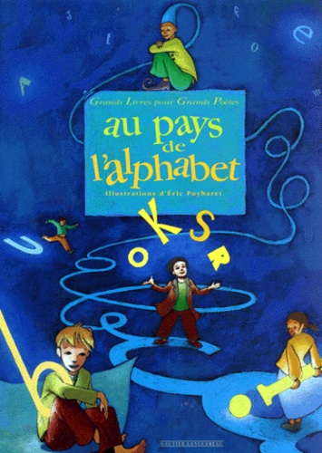 Eric Puybaret - Au pays de l'alphabet.