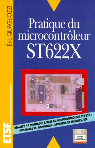 Eric Quagliozzi - Pratique Du Microcontroleur St622x. Avec Une Disquette.