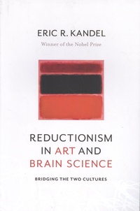 Eric R. Kandel - Reductionism in Art and Brain Science - Bridging the Two Cultures.