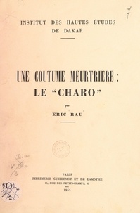 Eric Rau et  Institut des Hautes Études de - Une coutume meurtrière : le charo.