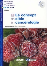 Eric Raymond - Le concept de cible en cancérologie - Volume 2. 1 Cédérom