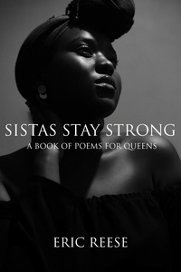  Eric Reese - Sistas Stay Strong: A Book of Poems for Queens.