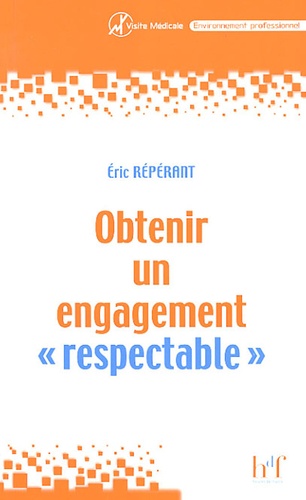 Eric Repérant - Obtenir un engagement "respectable" - Les étapes de la communication en visite médiacle.