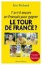 Eric Richard - Y a-t-il encore un Français pour gagner le Tour de France ?.