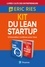 Kit du Lean Startup. L'innovation continue pour tous. Pack en 2 volumes : Lean Startup ; Le modèle Startup