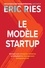 Le Modèle Startup. Devenir une entreprise moderne en adoptant le management entrepreneurial