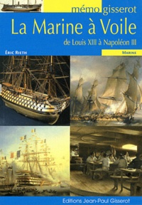Eric Rieth - La marine à voile de Louis XIII à Napoléon III.