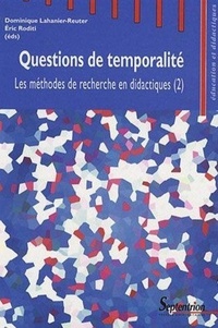 Eric Roditi et Dominique Lahanier-Reuter - Les méthodes de recherche en didactiques - Tome 2, Questions de temporalité.