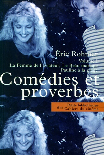 Eric Rohmer - Comédies et proverbes - Volume 1, La Femme de l'aviateur, Le Beau mariage, Pauline à la plage.