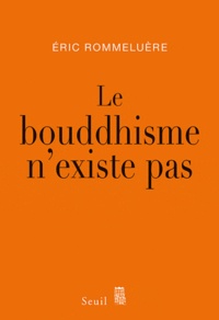 Eric Rommeluère - Le bouddhisme n'existe pas.