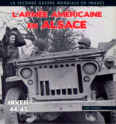 Eric Rondel - L'armée américaine en Alsace.