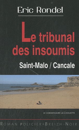 Eric Rondel - Le tribunal des insoumis.