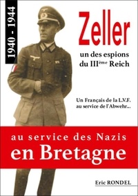 Eric Rondel - Zeller au service des nazis en Bretagne, 1940-1944.