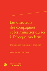 Les directeurs des compagnies et les ministres du roi à l'époque moderne