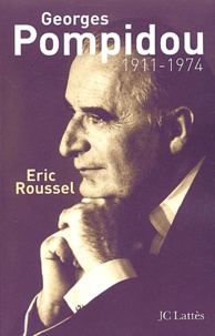 Eric Roussel - Georges Pompidou (1911-1974).