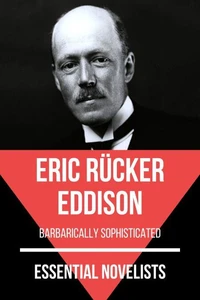 Essential Novelists - Eric Rücker Eddison