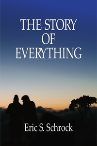  Eric S. Schrock - The Story of Everything.