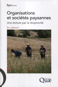 Eric Sabourin - Organisations et sociétés paysannes - Une lecture par la réciprocité.