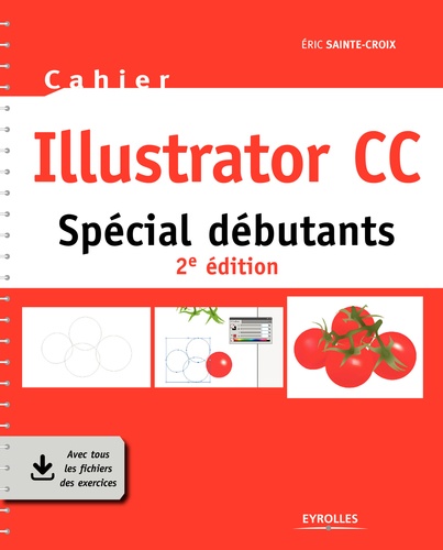 Cahiers  Cahier Illustrator CC. Spécial débutants