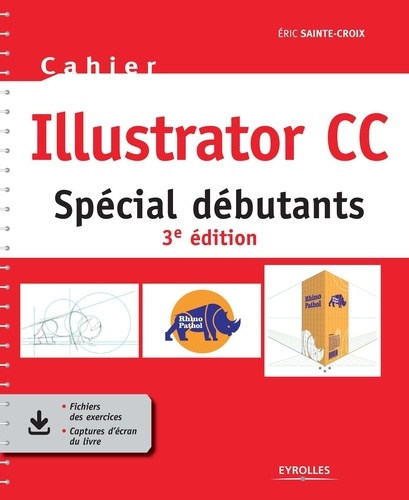 Cahier Illustrator CC. Spécial débutants 3e édition