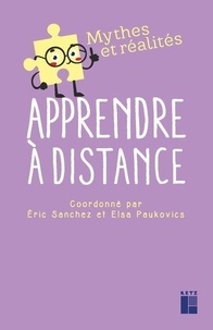 Eric Sanchez et Elsa Paukovics - Apprendre à distance.