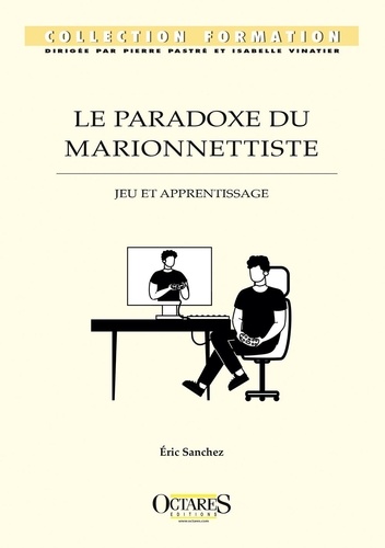 Eric Sanchez - Le paradoxe du marionnettiste - Jeu et apprentissage.