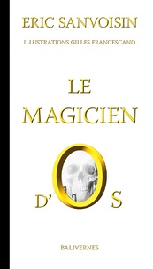 Eric Sanvoisin - Le magicien d'Os.