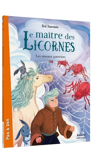 Eric Sanvoisin et Federica Frenna - Le maître des licornes Tome 12 : Les oiseaux guerriers.