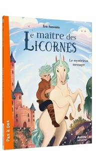 Eric Sanvoisin - Le maître des licornes Tome 8 : Le mystérieux messager.