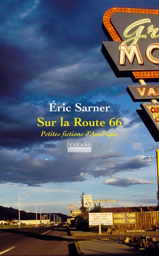 Eric Sarner - Sur la Route 66 - Petites fictions d'Amérique.
