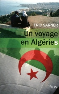 Eric Sarner - Un voyage en Algéries.