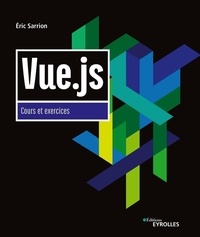 Eric Sarrion - Vue.js - Cours et exercices.