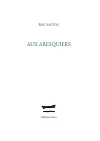 Eric Sautou - Aux Aresquiers.