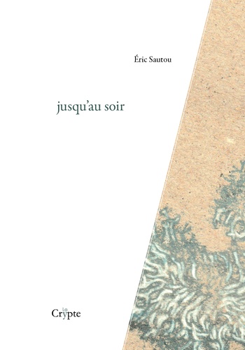 Eric Sautou - Jusqu'au soir.