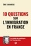 10 questions sur l’immigration en France