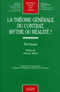 Eric Savaux - La théorie générale du contrat, mythe ou réalité ?.