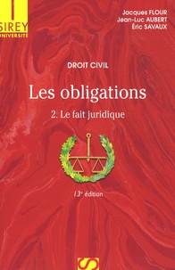 Eric Savaux et Jean-Luc Aubert - Les obligations - Tome 2, Le fait juridique.