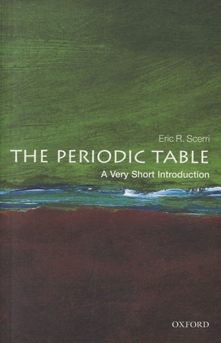 Eric Scerri - The Periodic Table - A Very Short Introduction.