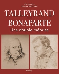 Eric Schell - Talleyrand Bonaparte - Une double méprise.