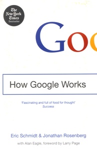 Eric Schmidt et Jonathan-M Rosenberg - How Google Works.