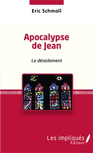 Eric Schmoll - Apocalypse de Jean - Le dévoilement.