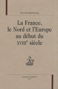 La France, le Nord et l'Europe au début du XVIIIe siècle