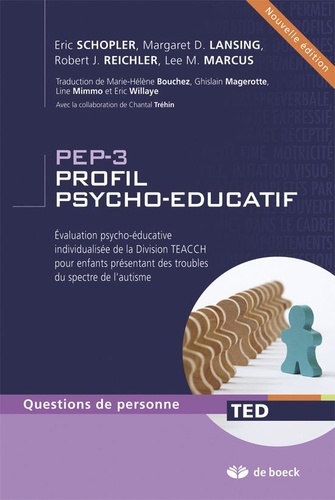 PEP-3 Profil psycho-educatif. Evalutaion psycho-éducative individualisée de la division TEACCH pour enfants présentant des troubles du spectre de l'autisme 2e édition