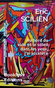 Au bord du vide et le soleil dans les yeux, j'ai accéléré