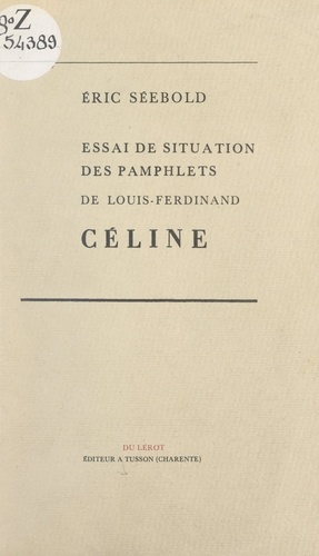 Essai de situation des pamphlets de Louis-Ferdinand Céline